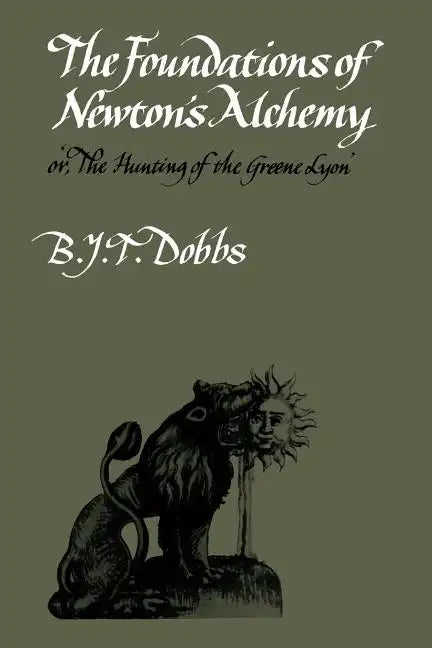 The Foundations of Newton's Alchemy - Paperback