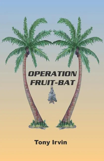 Operation Fruit-Bat - Paperback