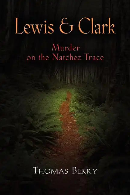 Lewis and Clark: Murder on the Natchez Trace - Paperback
