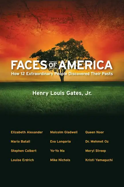 Faces of America: How 12 Extraordinary People Discovered Their Pasts - Hardcover