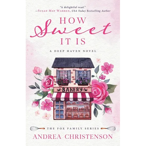How Sweet It Is: A Deep Haven Novel - Paperback
