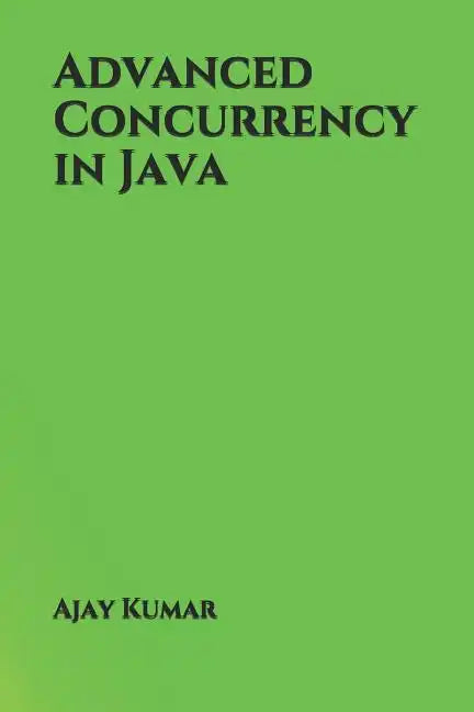 Advanced Concurrency in Java - Paperback