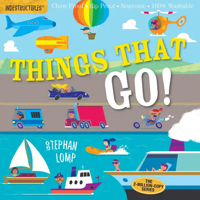 Indestructibles: Things That Go!: Chew Proof - Rip Proof - Nontoxic - 100% Washable (Book for Babies, Newborn Books, Vehicle Books, Safe to Chew) - Paperback