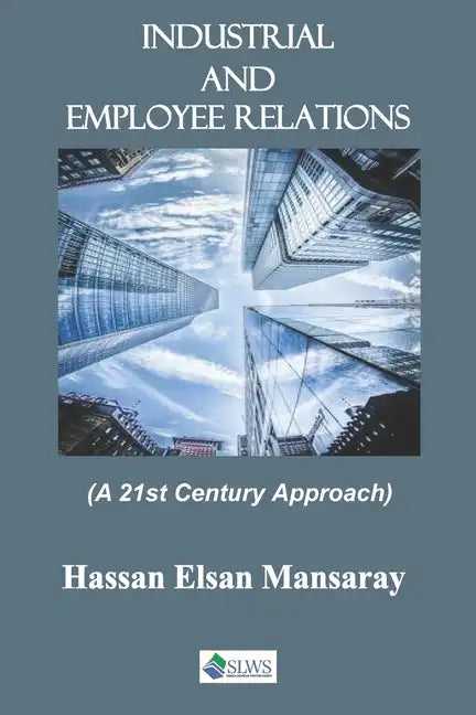 Industrial and Employee Relations: A 21st Century Approach - Paperback