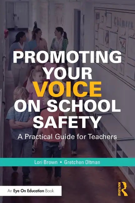 Promoting Your Voice on School Safety: A Practical Guide for Teachers - Paperback