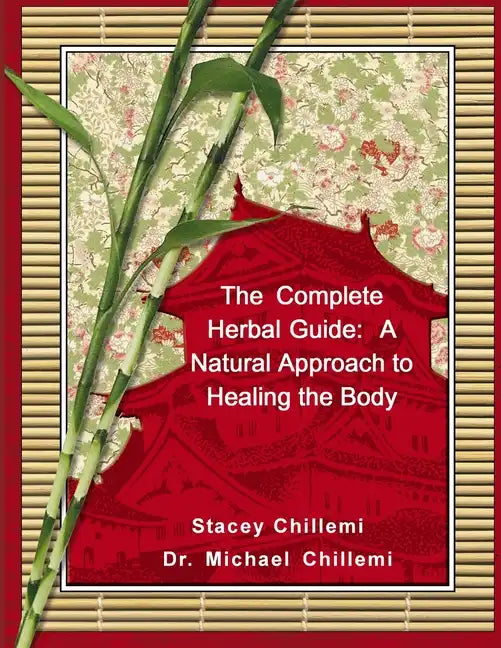 The Complete Herbal Guide: A Natural Approach to Healing the Body - Paperback