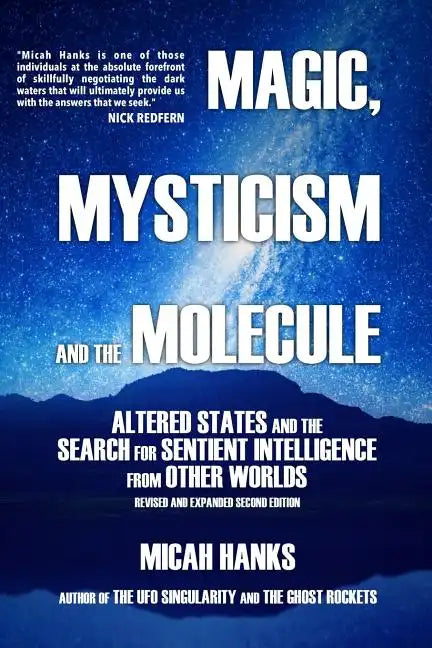 Magic, Mysticism and the Molecule: Altered States and the Search for Sentient Intelligence from Other Worlds - Paperback