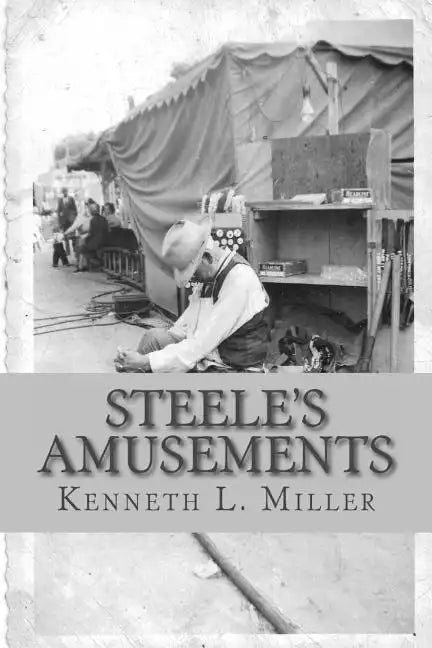 Steele's Amusements: Carnival Life on the Midway - Paperback