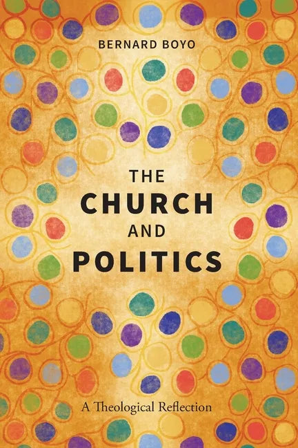 The Church and Politics: A Theological Reflection - Paperback