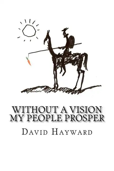 Without a Vision My People Prosper - Paperback