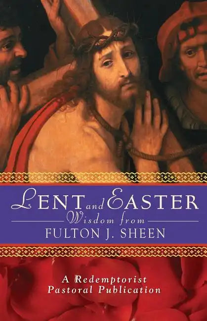 Lent and Easter Wisdom from Fulton J. Sheen - Paperback