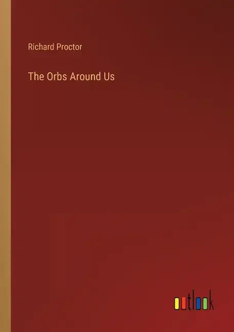 The Orbs Around Us - Paperback