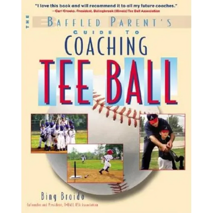 The Baffled Parent's Guide to Coaching Tee Ball - Paperback