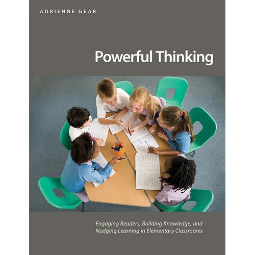 Powerful Thinking: Engaging Readers, Building Knowledge, and Nudging Learning in Elementary Classrooms - Paperback