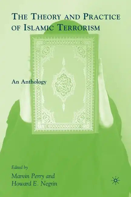 The Theory and Practice of Islamic Terrorism: An Anthology - Paperback