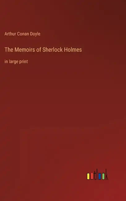 The Memoirs of Sherlock Holmes: in large print - Hardcover