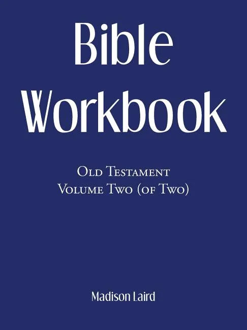 Bible Workbook: Old Testament Volume Two (Of Two) - Paperback