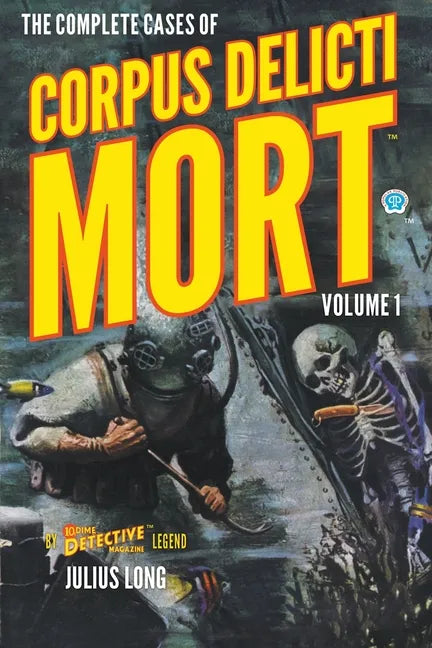 The Complete Cases of Corpus Delicti Mort, Volume 1 - Paperback