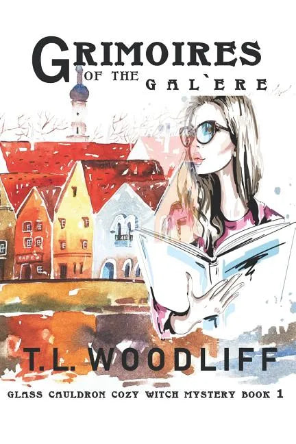 Grimoires of the Galère: Glass Cauldron Cozy Mystery Book 1 - Paperback