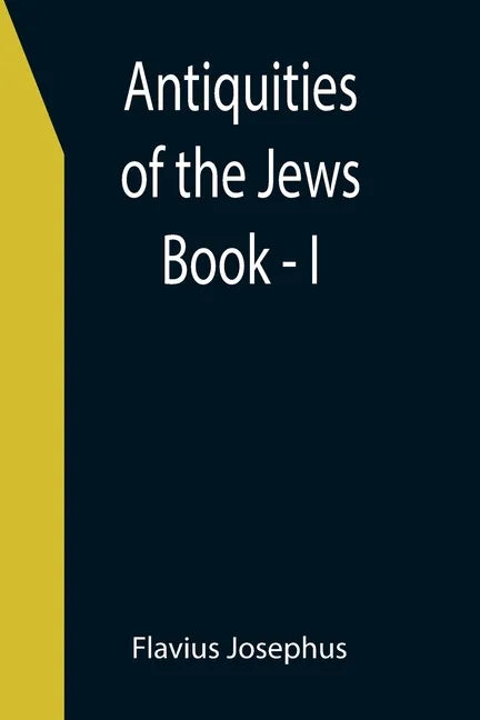 Antiquities of the Jews; Book - I - Paperback