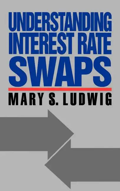 Understanding Interest Rate Swaps - Hardcover