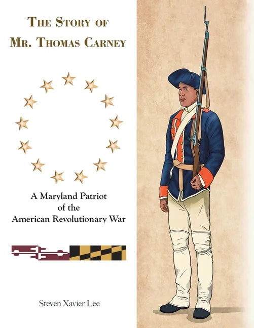 The Story of Mr. Thomas Carney: A Maryland Patriot of the American Revolutionary War - Paperback