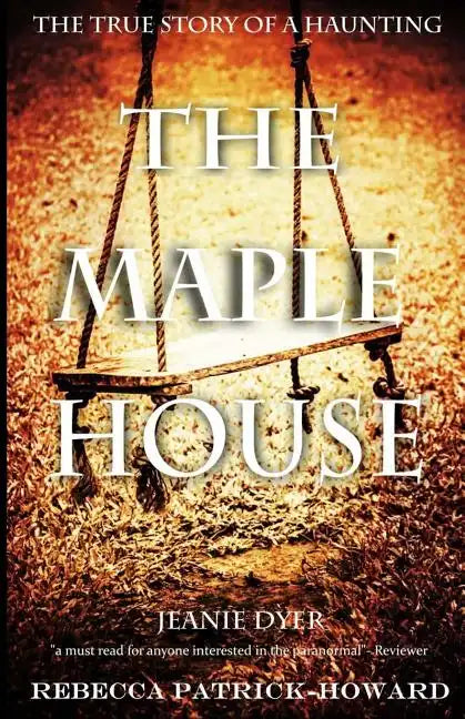The Maple House: The True Story of a Haunting - Paperback