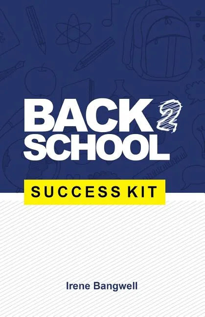 Back 2 School Success Kit: How to support your kids through school. - Paperback