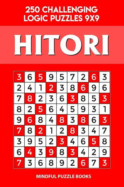 Hitori: 250 Challenging Logic Puzzles 9x9 - Paperback