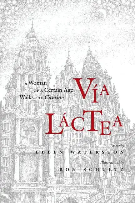 Via Lactea: A Woman of a Certain Age Walks the Camino - Paperback