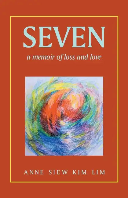 Seven: A Memoir of Loss and Love - Paperback