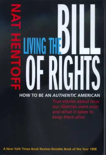 Living the Bill of Rights: How to Be an Authentic American - Paperback