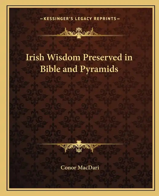 Irish Wisdom Preserved in Bible and Pyramids - Paperback