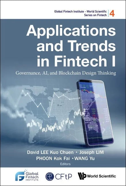 Applications and Trends in Fintech I: Governance, Ai, and Blockchain Design Thinking - Paperback