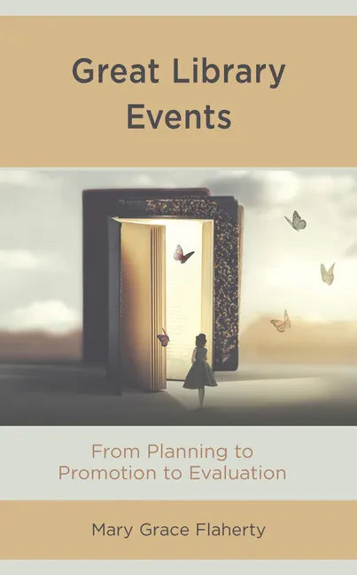Great Library Events: From Planning to Promotion to Evaluation - Hardcover