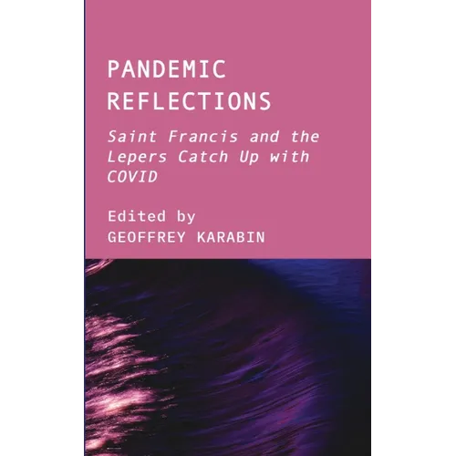 Pandemic Reflections: Saint Francis and the Lepers Catch Up with COVID - Hardcover