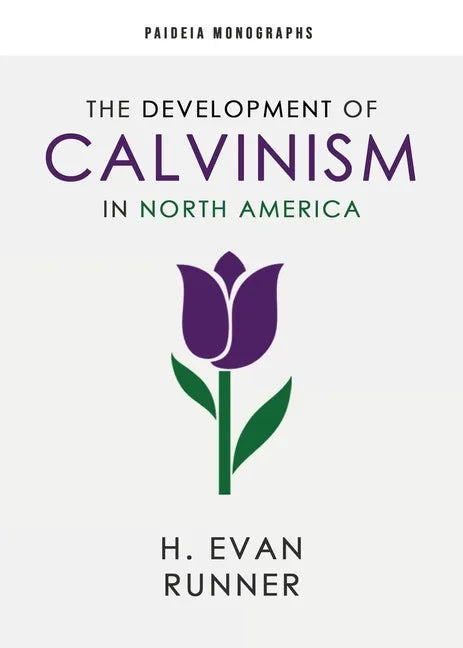 The Development of Calvinism in North America - Paperback