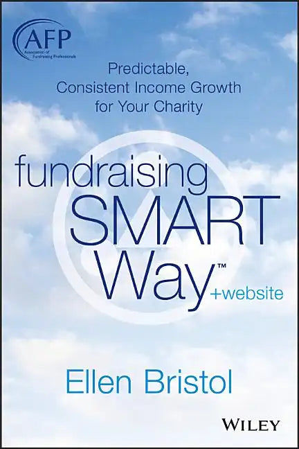 Fundraising the Smart Way, + Website: Predictable, Consistent Income Growth for Your Charity - Hardcover