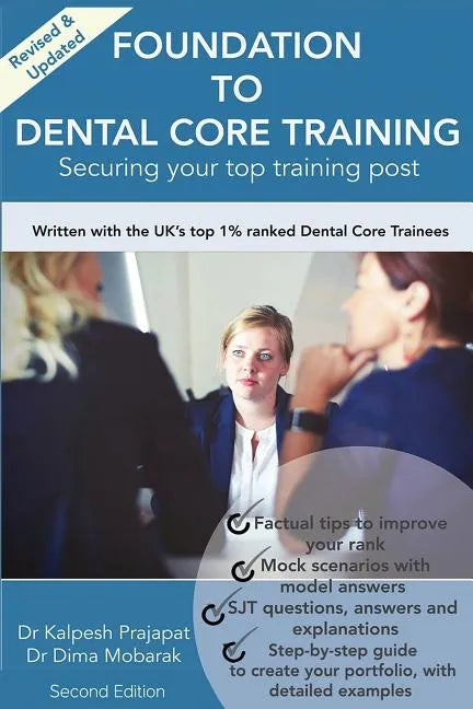 Foundation To Dental Core Training: Securing Your Top Training Post 2nd Edition: Now includes BONUS Dental Portfolio Chapter with detailed examples - Paperback