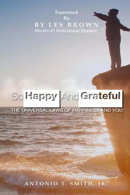 So Happy and Grateful: The Universal Laws of Happiness and You - Paperback