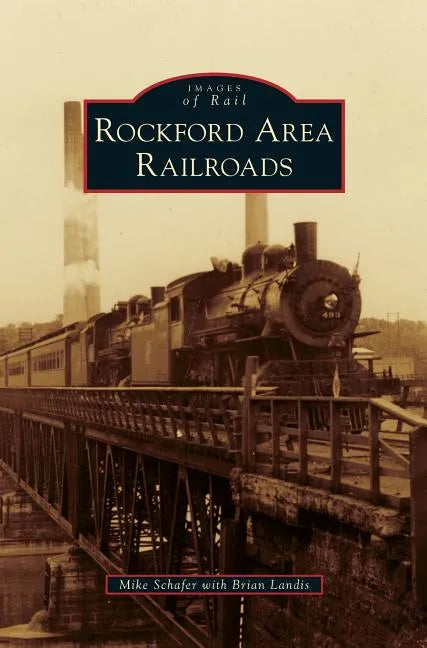 Rockford Area Railroads - Hardcover
