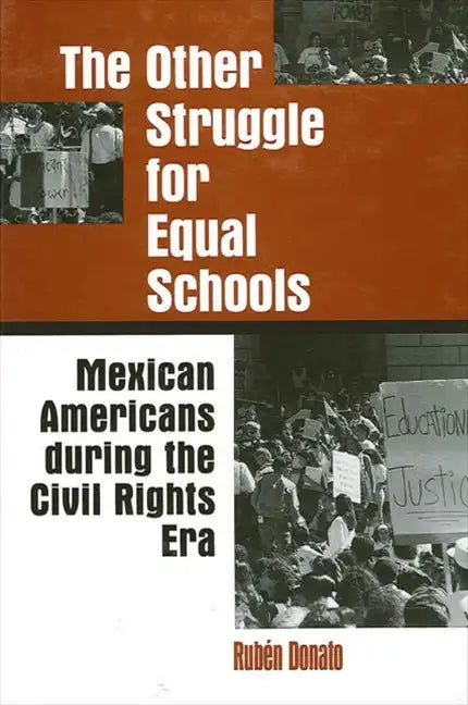 The Other Struggle for Equal Schools: Mexican Americans During the Civil Rights Era - Paperback