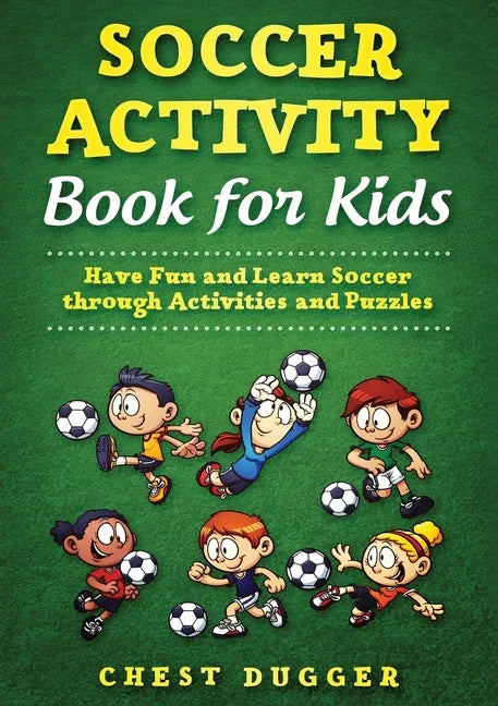 Youth Soccer Dribbling Skills and Drills: 100 Soccer Drills and Training Tips to Dribble Past the Competition - Paperback