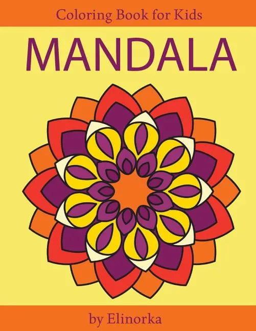 Mandala Coloring Book for Kids and Beginners: Easy and Simple Mandalas Designs, Perfect Gift for Boys and Girls, Relaxation, Focusing, Meditation and - Paperback