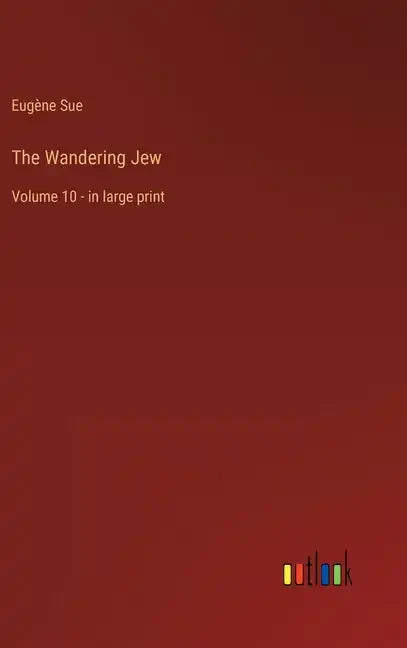 The Wandering Jew: Volume 10 - in large print - Hardcover