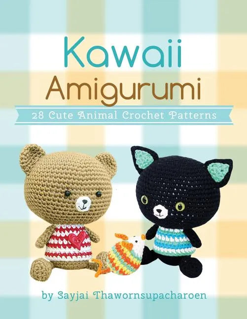 Kawaii Amigurumi: 28 Cute Animal Crochet Patterns - Paperback