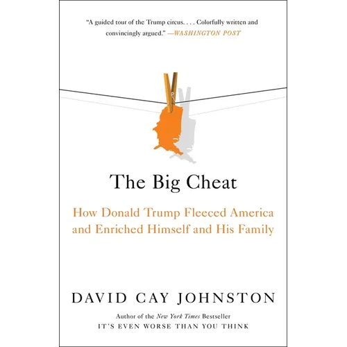 The Big Cheat: How Donald Trump Fleeced America and Enriched Himself and His Family - Paperback