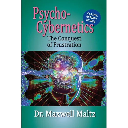 Psycho-Cybernetics Conquest of Frustration - Paperback