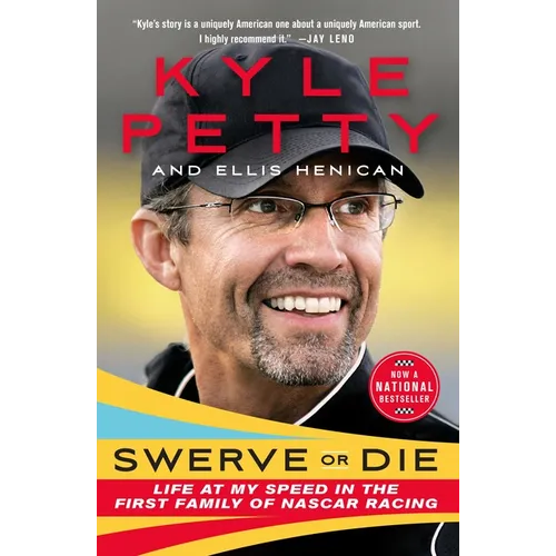 Swerve or Die: Life at My Speed in the First Family of NASCAR Racing - Paperback