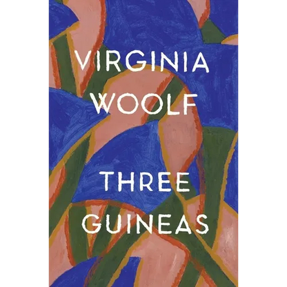 Three Guineas: The Virginia Woolf Library Authorized Edition - Paperback